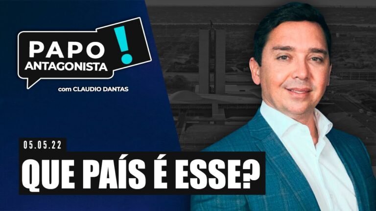 QUE PAÍS É ESSE? – Papo Antagonista com Claudio Dantas