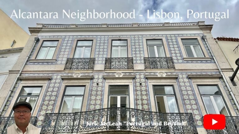 Tour of Alcantara Neighborhood in Lisbon Portugal – Portugal Travel