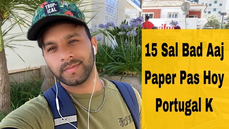 15 sal bad portugal immigration ka paper pas hoy sef me paper Kon Kon se le k jane hain