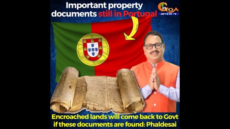 Important property documents still in Portugal : Phaldesai