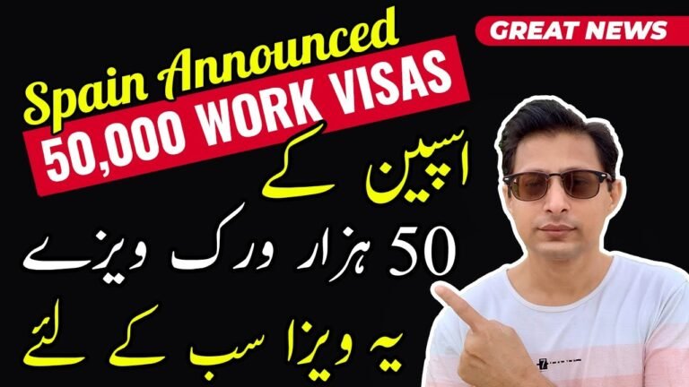 Spain 50,000 Work Visa Announced | Spain Work Visa for Pakistani | Spain Work Permit for Pakistani