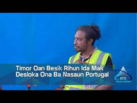 Timor Oan Besik Rihun Ida Mak Desloka Ona Ba Nasaun Portugal Hodi Buka Moris