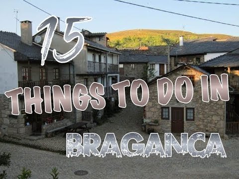 Top 15 Things To Do In  Braganca, Portugal