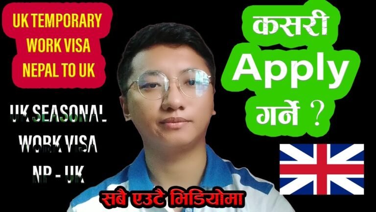 UK Temporary Work Visa – Seasonal Worker Visa – ALL DETAILS- Nepal to UK