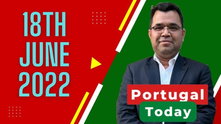 পর্তুগাল টুডে, ১৮ ই জুন শনিবার ২০২২ | Portugal Today, 18th June Saturday  2022