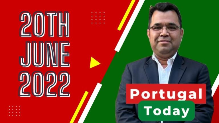 পর্তুগাল টুডে, ২০ শে জুন  ২০২২ | Portugal Today, 20 June Monday 2022