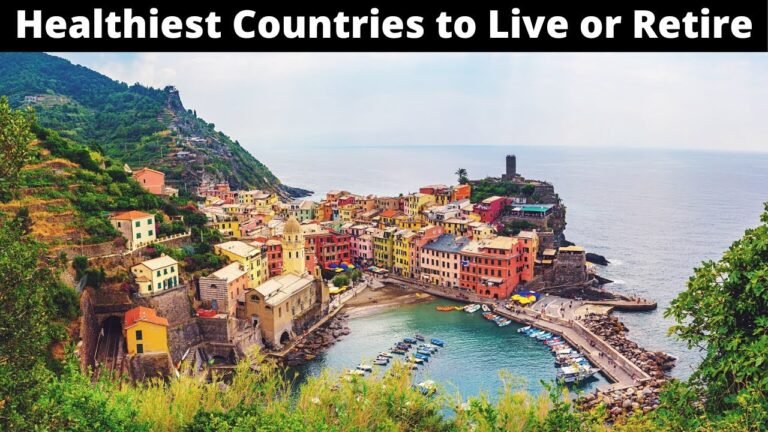 15 Healthiest Countries to Live or Retire In 2022