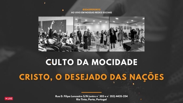CULTO DA MOCIDADE  – 17/07/2022 | IEADPE – PORTO – PORTUGAL