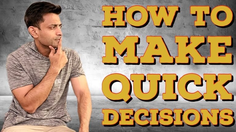 How to make quick decisions