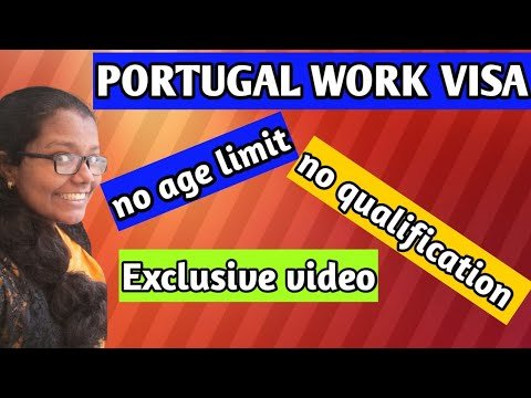 PORTUGAL WORK  VISA| NO AGE LIMIT| NO QUALIFICATION| DETAILED VIDEO