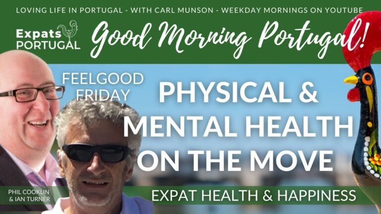 Physical and mental heath on the move? A Good Morning Portugal! Feelgood Friday