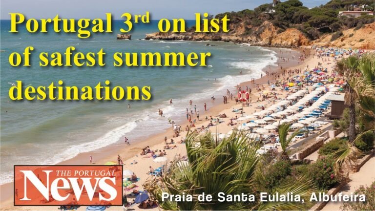 Portugal 3rd safest summer destination – and more news stories from Portugal in English