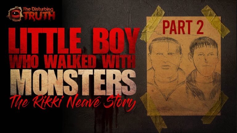 "Little Boy Who Walked With Monsters" (PART 2) The Rikki Neave Story | THE DISTURBING TRUTH