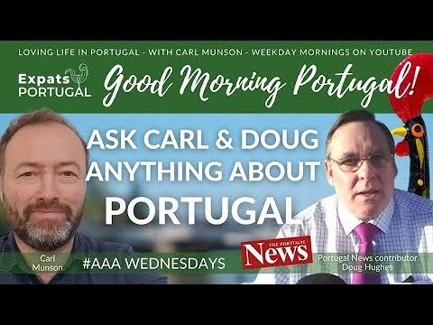 Ask ANYTHING about Portugal with Carl & Doug on The Good Morning Portugal! Show