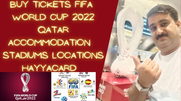 Buy Tickets FIFA WORLD CUP 2022 Qatar, Accommodation & Location of Stadiums.