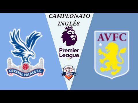 CRYSTAL PALACE X ASTON VILLA AO VIVO CAMPEONATO INGLÊS – 20/08/2022 NARRAÇÃO