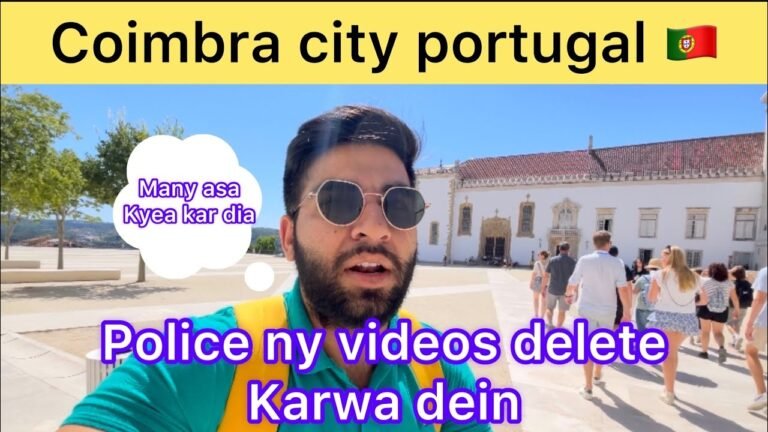 Coimbra city portugal 🇵🇹- Police ny meri videos delete karwa dein 😏