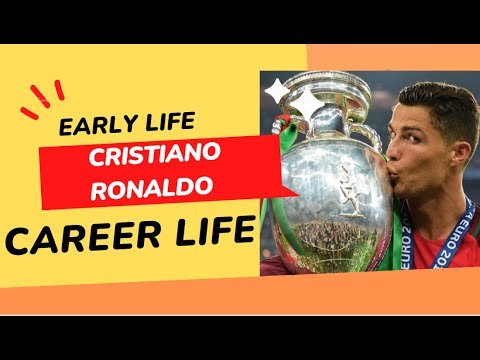 Cristiano Ronaldo – Early Life and Career Life