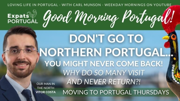 Don't go to Northern Portugal! with special guest Vitor Costa on Good Morning Portugal!