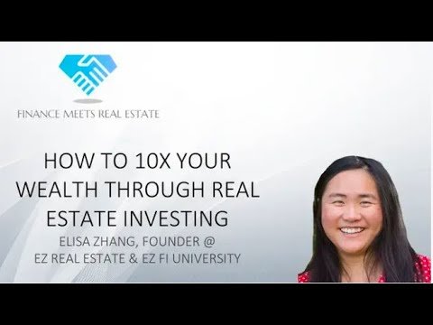 How To 10X Your Wealth Through Real Estate Investing w/ Elisa Zhang