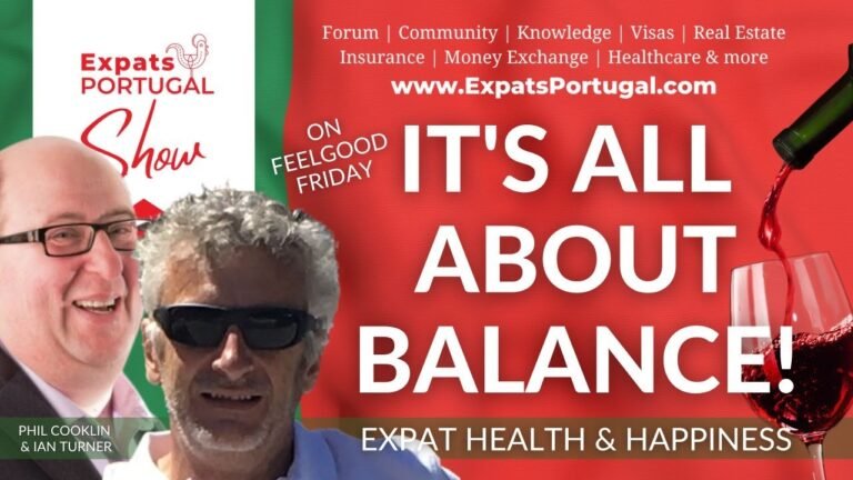 It's all about BALANCE! An Expats Portugal Feelgood Friday with Carl, Ian & Phil