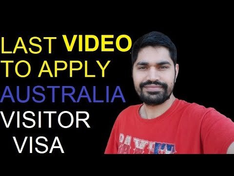 Last Video for Australia Visitor Visa 2022