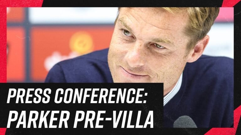 Pre-Aston Villa: Scott Parker on transfers, Premier League start and injury news