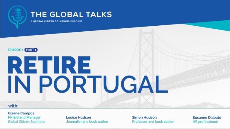 Retire in Portugal – The Global Talks Podcast (part 1/4)