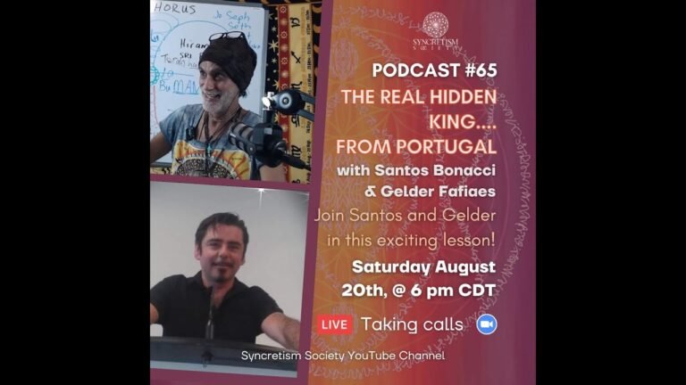 SYNCRETISM SOCIETY EP 65 "THE REAL HIDDEN KING….OF PORTUGAL" with Santos Bonacci & Helder Fafiaes