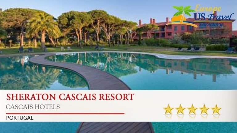 Sheraton Cascais Resort – Cascais Hotels, Portugal