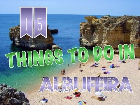 Top 15 Things To Do In Albufeira, Portugal