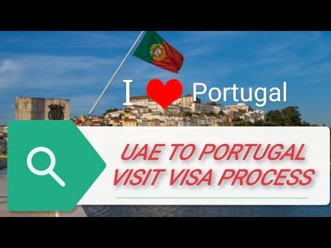 UAE To Portugal Visit Visa Process