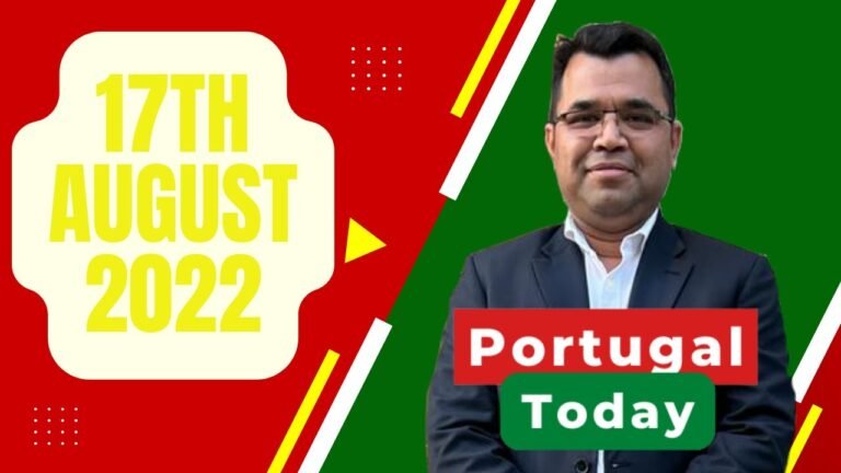 পর্তুগাল টুডে,  ১৭ ই আগস্ট ২০২২  | Portugal Today, 17th August 2022