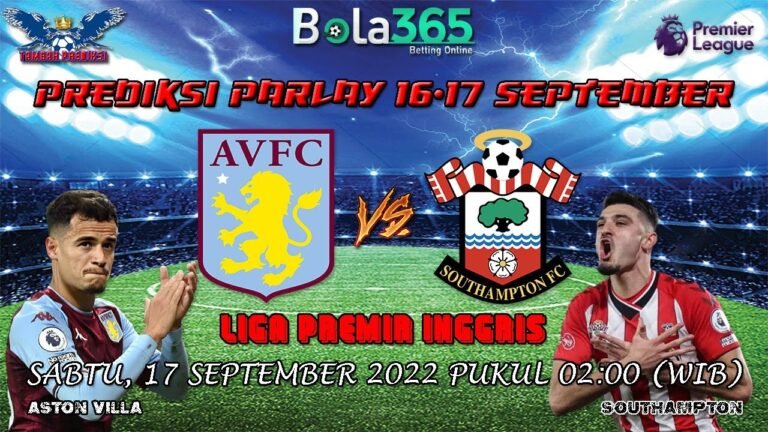 ASTON VILLA VS SOUTHAMPTON | LIGA INGGRIS | PREDIKSI BOLA HARI INI | PREDIKSI PARLAY 16-17 SEPTEMBER