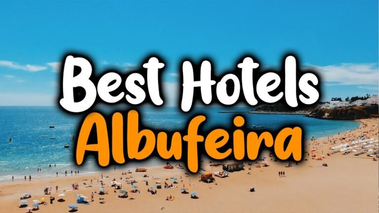 Best Hotels In Albufeira – For Families, Couples, Work Trips, Luxury & Budget