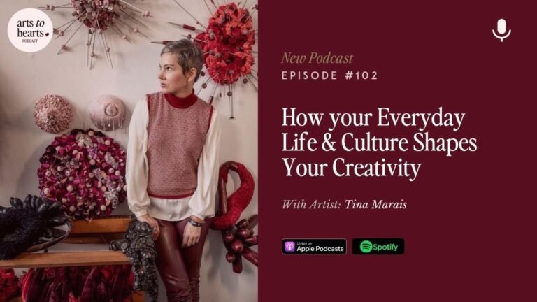 How your Everyday Life & Culture Shapes Your Creativity w/ Tina Marais, Visual & Textile Artist.