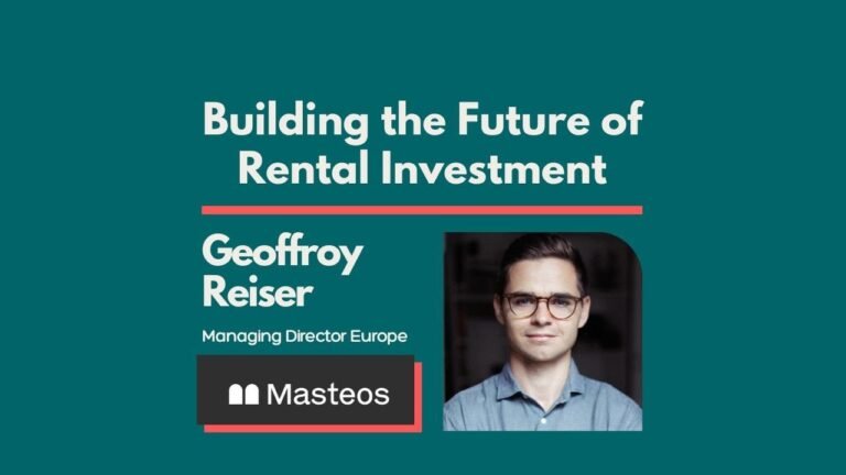 Masteos: Building the Future of Rental Investment with Geoffroy Reiser