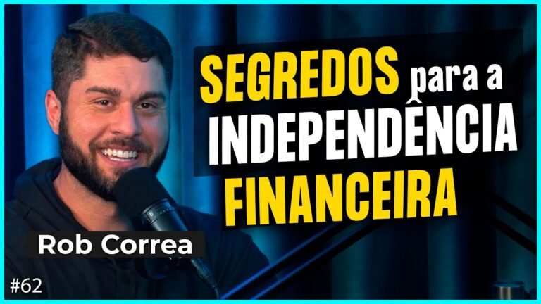 SEGREDOS para a INDEPENDÊNCIA FINANCEIRA (Rob Correa) | Irmãos Dias Podcast #62