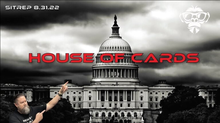 SITREP 8.31.22 – House of Cards