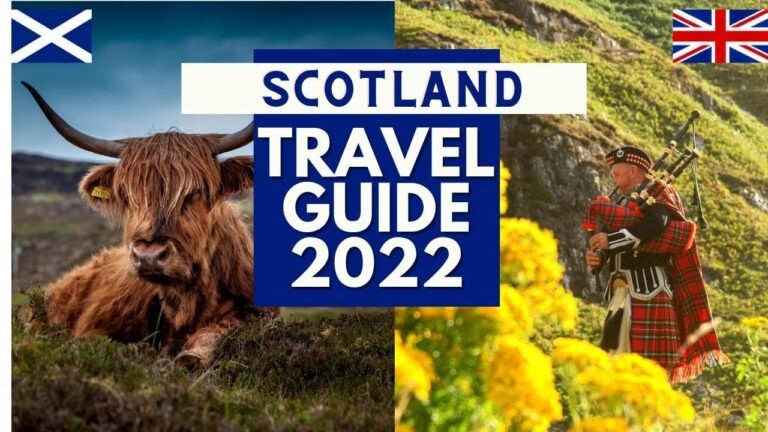 Scotland Travel Guide 2022 – Best Places to Visit in Scotland United Kingdom in 2022