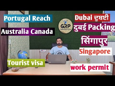 Singapore ਦੁਬਈ Portugal Reach Dubai work permit Australia tourist 7988254957,9896096003,9306145337