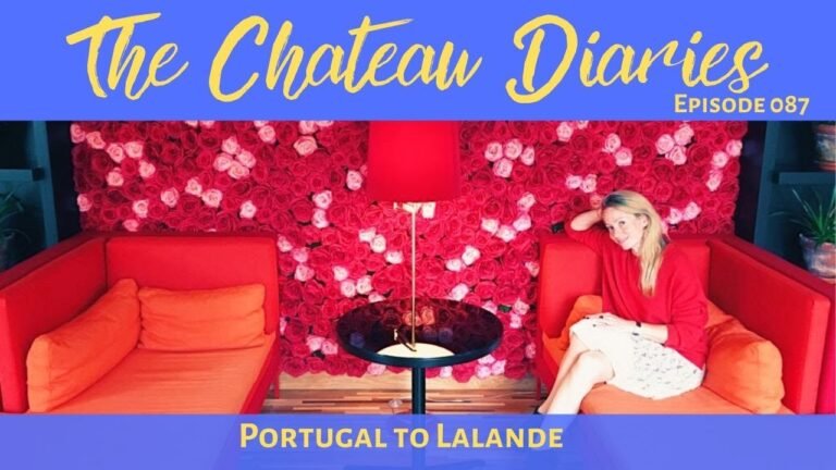 The Chateau Diaries 087: Portugal to Lalande