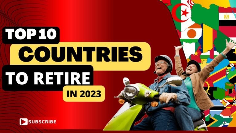 Top 10 Countries to Retire in 2023 |  10 Countries To Retire 2022 & 2023