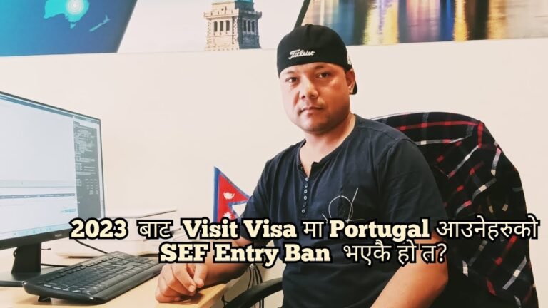 2023 बाट  Visit Visa मा Portugal आउनेहरुको Sef Entry Ban भएकै हो त? Portugal SEF Updates