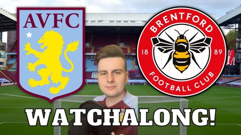 Aston Villa vs Brentford LIVE Watchalong!