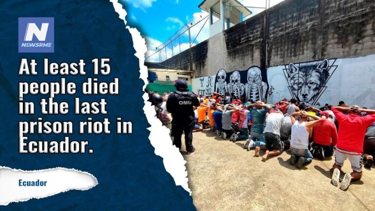 At least 15 people died in the last prison riot in Ecuador