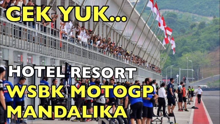 CEK YUK 🔴 HOTEL RESORT WSBK MOTOGP MANDALIKA