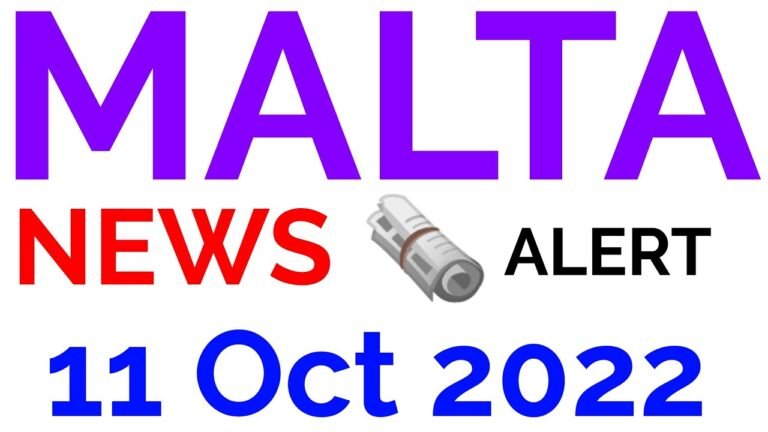 NEWS ALERT MALTA 11 OCTOBER 2022