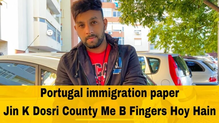 Portugal immigration paper jin k dosri county me b fingers hoy hain