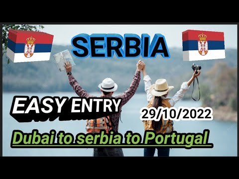 Serbia new updates, Serbia tourist visa,Serbia to Portugal,Serbia to italy,Serbia work permit